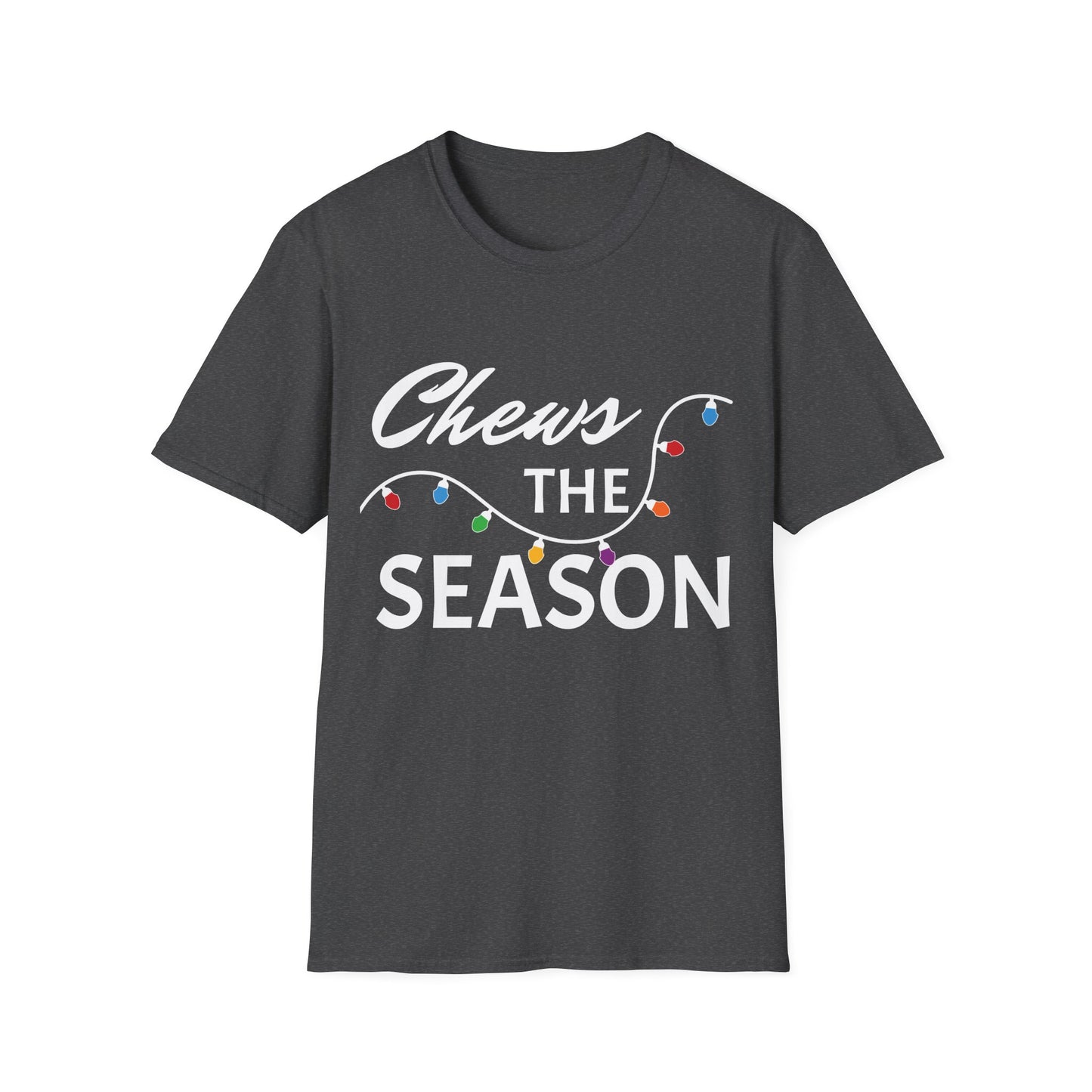 Chews The Season T-Shirt