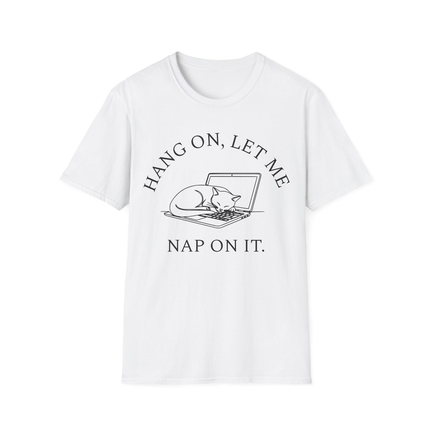 Hang On, Let Me Nap On It T-Shirt