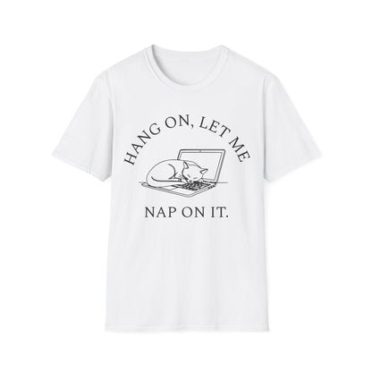 Hang On, Let Me Nap On It T-Shirt
