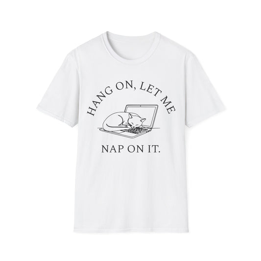 Hang On, Let Me Nap On It T-Shirt