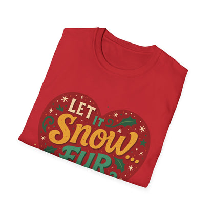 Let it Snow... Fur Everywhere T-Shirt