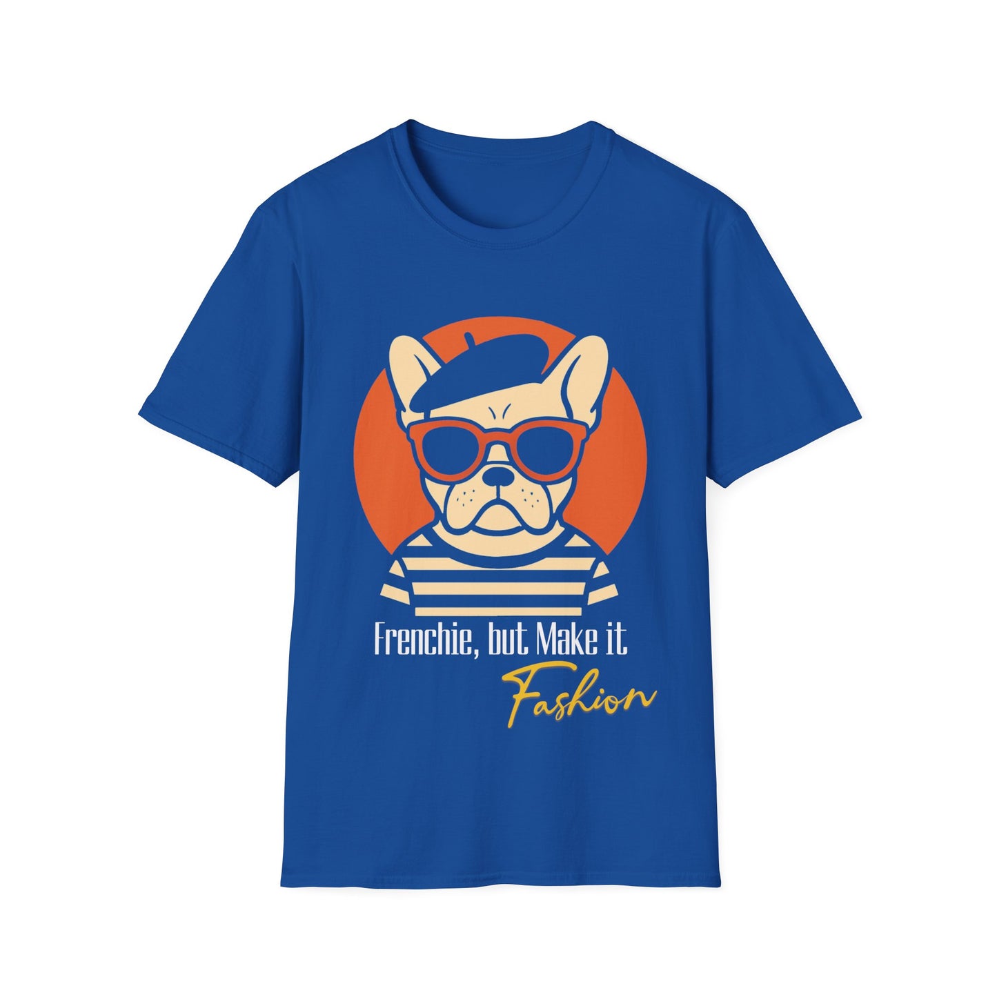 Frenchie, But Make It Fashion T-Shirt