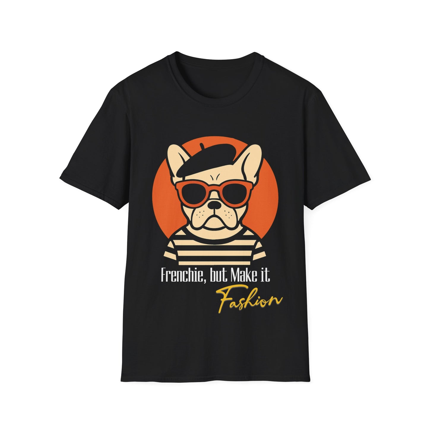 Frenchie, But Make It Fashion T-Shirt
