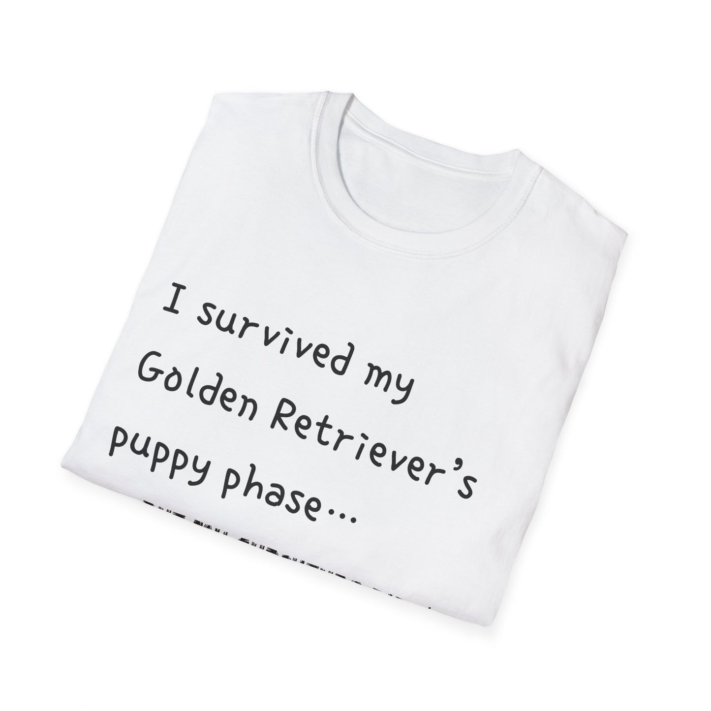 I Survived My Golden Retriever Puppy Phase, but T-Shirt