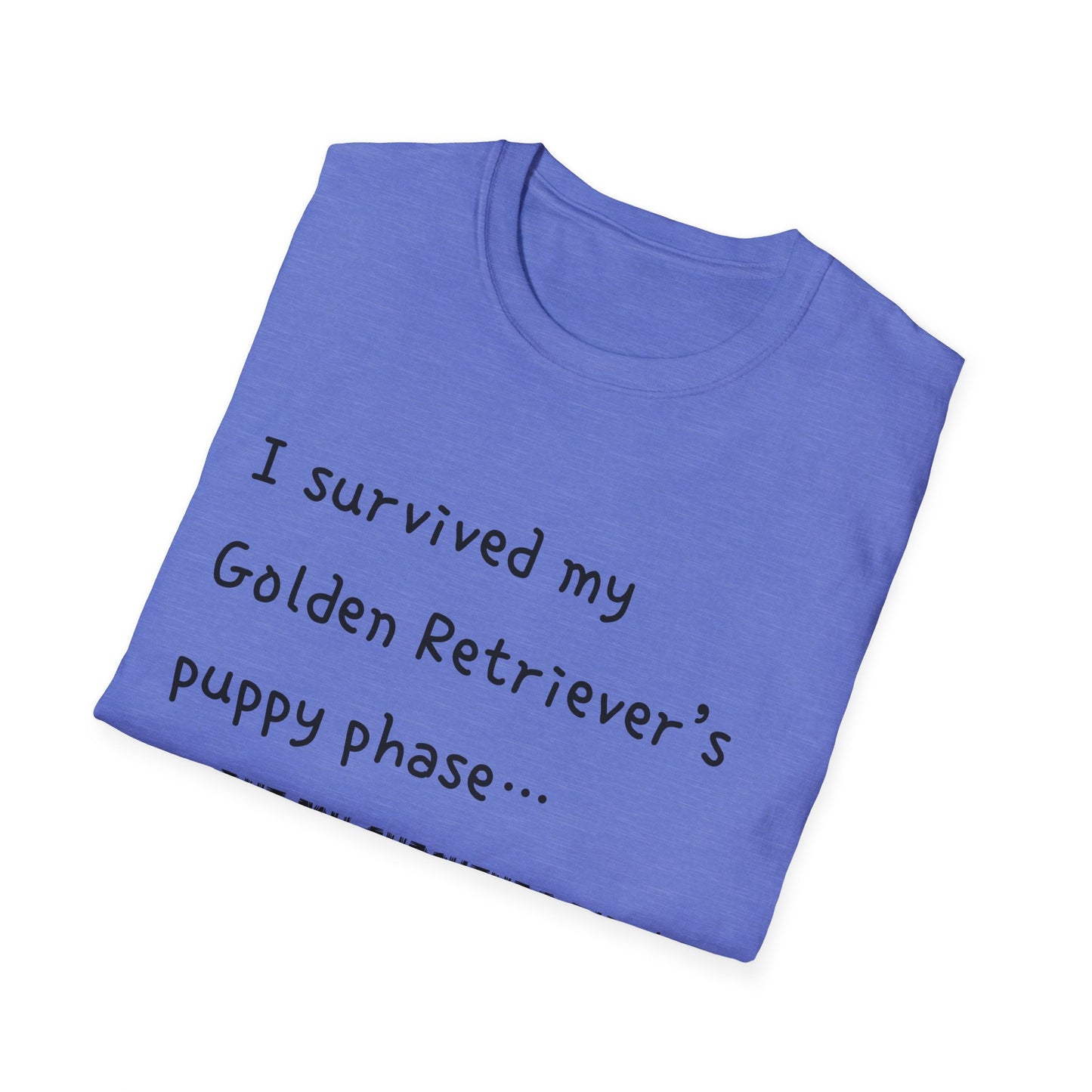 I Survived My Golden Retriever Puppy Phase, but T-Shirt