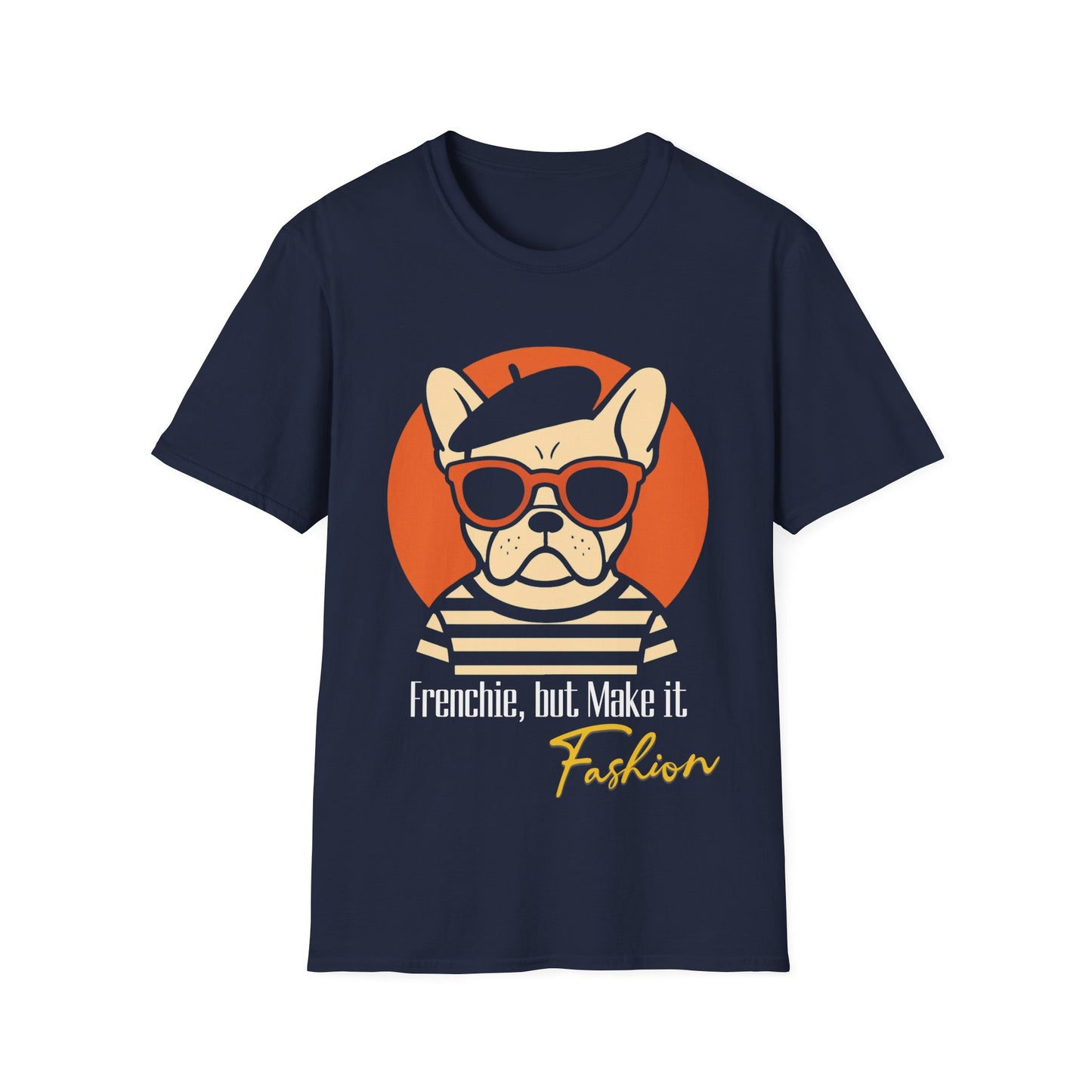 Frenchie, But Make It Fashion T-Shirt